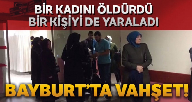 Bayburt'ta bir kadın, boğazı kesilerek öldürüldü