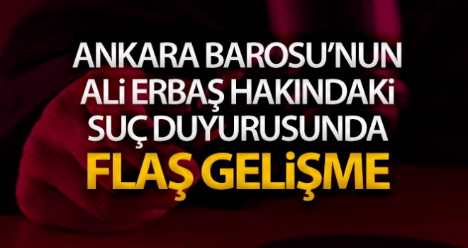 Ankara Barosu'nun Erbaş hakkındaki suç duyurusunda soruşturmaya yer olmadığı kararı çıktı