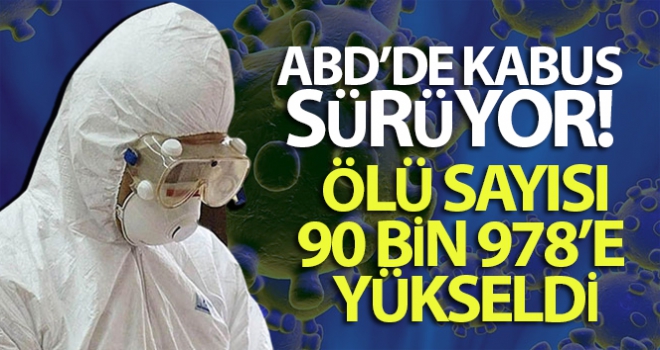 ABD'de korona virüsten ölenlerin sayısı 90 bin 978 yükseldi