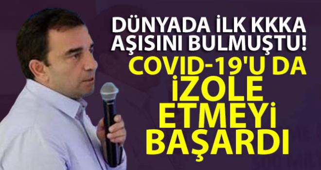 Dünyada ilk KKKA aşısını bulan Prof. Dr. Özdarendeli, Covid-19'u da izole etmeyi başardı