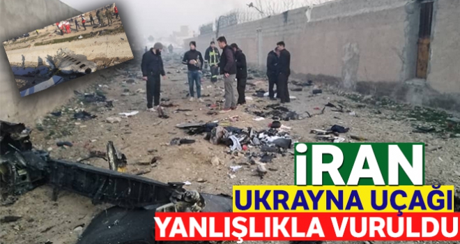 İran, Ukrayna uçağını yanlışlıkla vurduğunu açıkladı