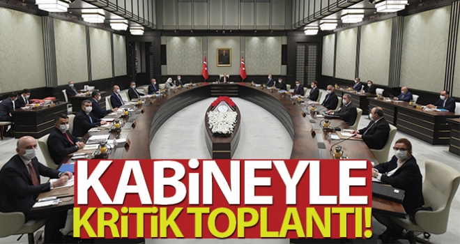 Cumhurbaşkanlığı Kabinesi toplandı