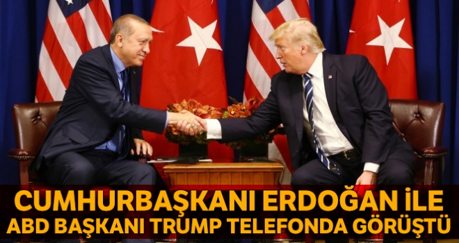 Cumhurbaşkanı Erdoğan, ABD Başkanı Trump ile telefonda görüştü