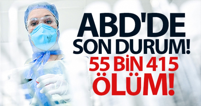 ABD'de korona salgınında can kaybı 55 bin 415'e yükseldi