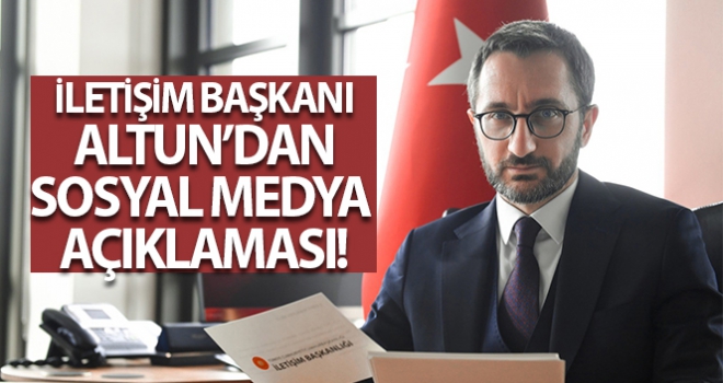 İletişim Başkanı Altun'dan sosyal medya açıklaması