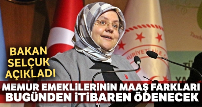 Bakan Selçuk açıkladı! Memur emeklilerinin maaş farkları bugünden itibaren ödenecek