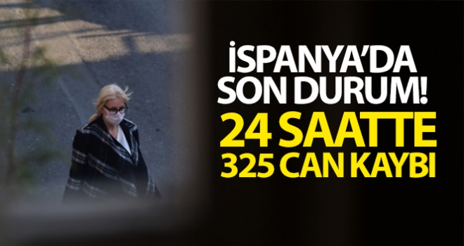 İspanya'da son 24 saatte 325 can kaybı