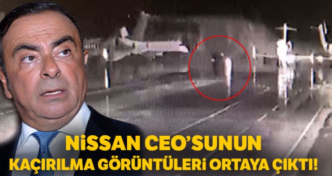 Nissan CEO'sunun Atatürk Havalimanı'nda kaçırılma görüntüleri ortaya çıktı