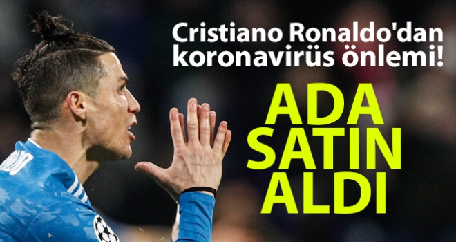 Ronaldo virüsten korunmak için ada aldı iddiası!