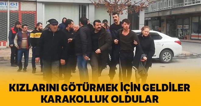 Evden kaçan kızlarını geri götürmek için geldiler, karakolluk oldular