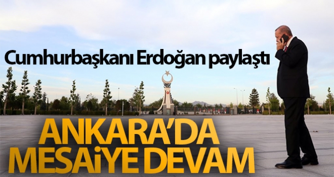 Cumhurbaşkanı Erdoğan'dan Ankara paylaşımı