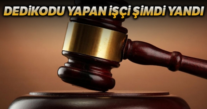 Yargıtay'dan çalışanlar için dedikodu kararı