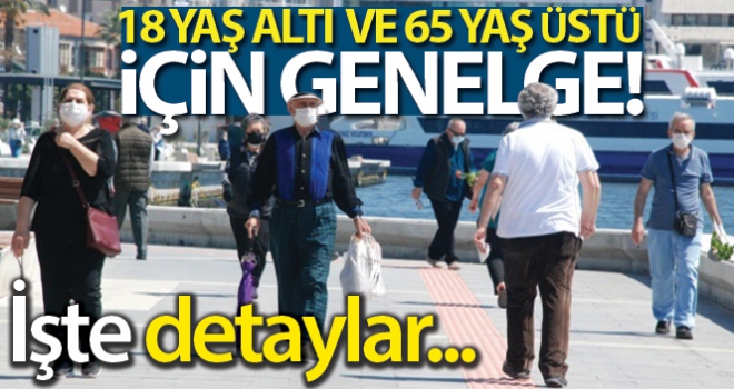 İçişleri Bakanlığından 18 yaş altı ve 65 yaş üstü için genelge