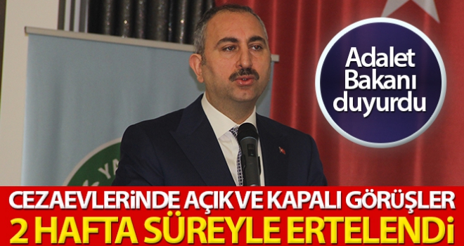 Cezaevlerinde açık ve kapalı görüşler 2 hafta süreyle ertelendi