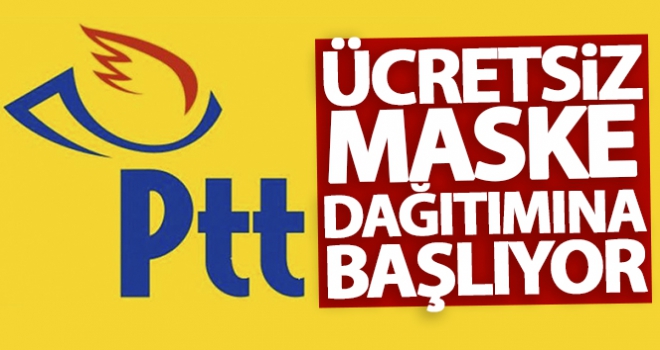 PTT ücretsiz maske dağıtımına başlıyor