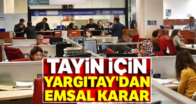 Tayin için Yargıtay'dan emsal karar