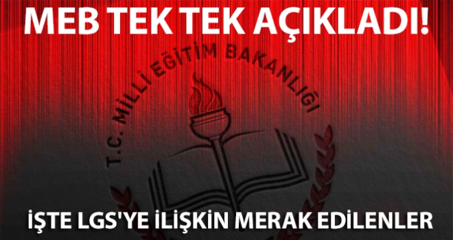 MEB, LGS'ye ilişkin merak edilenleri yanıtladı