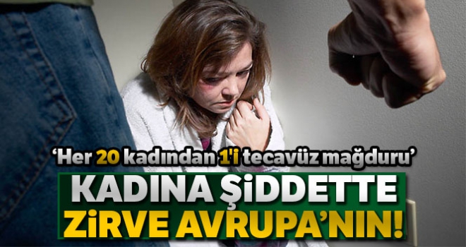 Kadına yönelik şiddette zirve Avrupa ülkelerinin