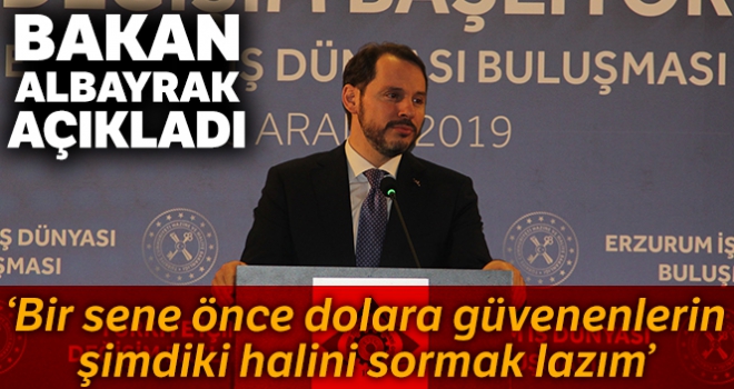 Bakan Albayrak: “Bir sene önce dolara güvenenlerin şimdiki halini sormak lazım”