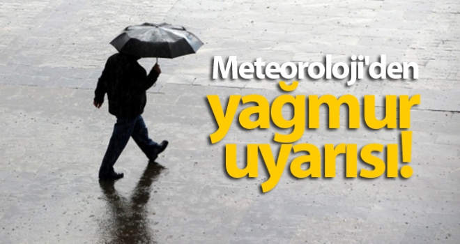 Meteoroloji'den yağmur uyarısı