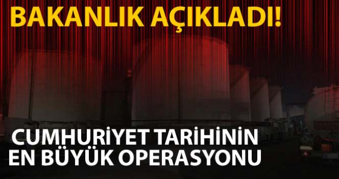 Bakanlık açıkladı! Cumhuriyet tarihinin en büyük operasyonu