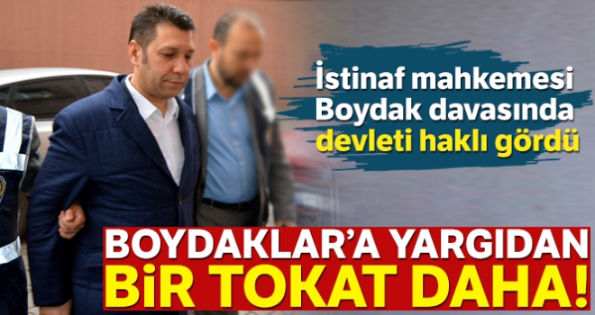 İstinaf mahkemesi Boydak davasında devleti haklı gördü