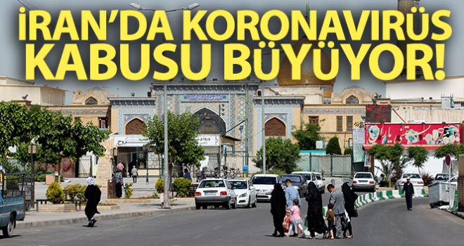 İran'da koronavirüs kabusu büyüyor