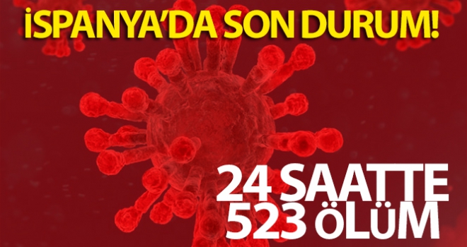 İspanya'da son 24 saatte 523 ölüm