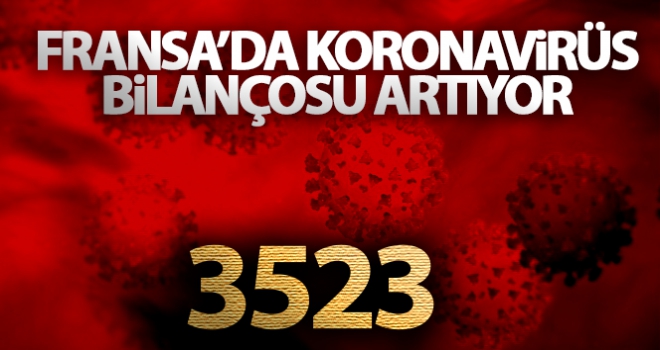 Fransa'da ölü sayısı 3 bin 500'ü geçti