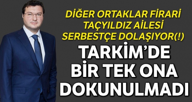 FETÖ şirketi TARKİM'in 'dokunulmaz' ortağı