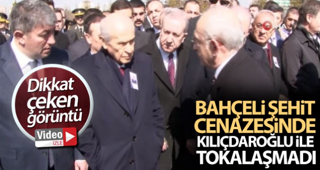 Bahçeli şehit cenazesinde Kılıçdaroğlu ile tokalaşmadı