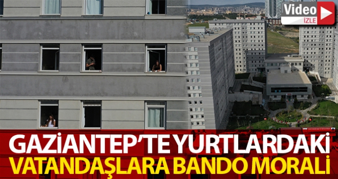 Gaziantep'te karantinaya alınanlara bando morali