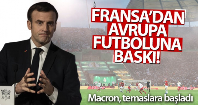 Fransa'dan Avrupa futboluna baskı!