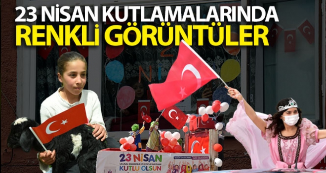 23 Nisan kutlamalarında renkli görüntüler