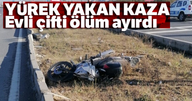 Evli çifti ölüm ayırdı... Yürek yakan kaza