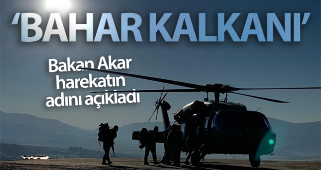 Bakan Akar harekatın adını açıkladı! 'Bahar Kalkanı'