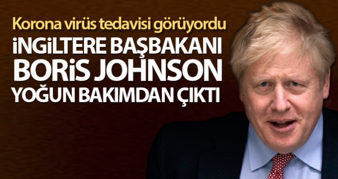 Boris Johnson yoğun bakımdan çıktı