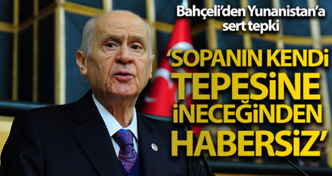 MHP Genel Başkanı Bahçeli'den Yunanistan'a sert tepki