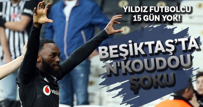 Beşiktaş'ta N'Koudou şoku