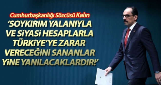 Cumhurbaşkanlığı Sözcüsü Kalın'dan 24 Nisan olaylarına ilişkin açıklama