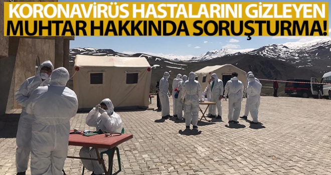 44 kişinin koronaya yakalandığı mahallenin muhtarı hakkında soruşturma