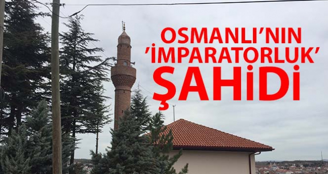 Osmanlı'nın 'İmparatorluk' şahidi