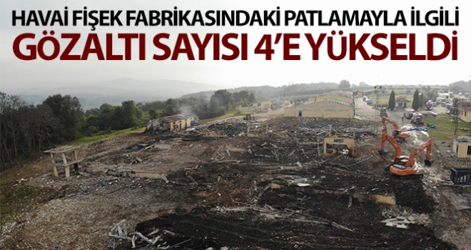 Havai fişek fabrikasındaki patlama ile ilgili gözaltı sayısı 4'e yükseldi