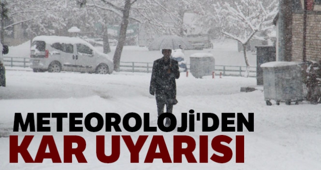 Meteoroloji'den kar uyarısı