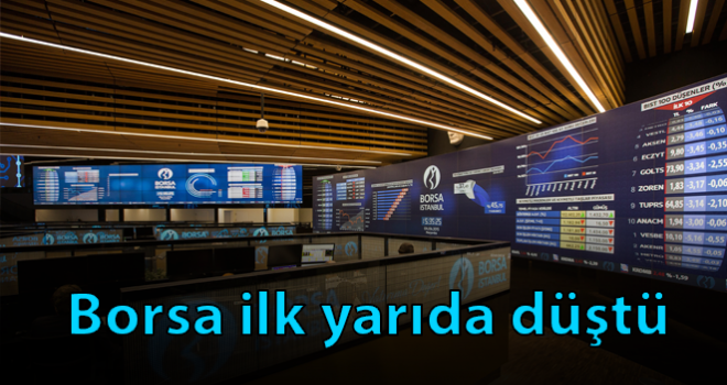 Borsa ilk yarıda düştü