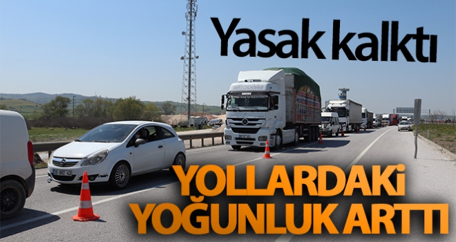 Yasak kalktı, yollardaki yoğunluk arttı