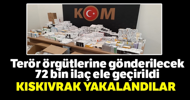 Başkent'te terör örgütlerine gönderilecek 72 bin ilaç ele geçirildi