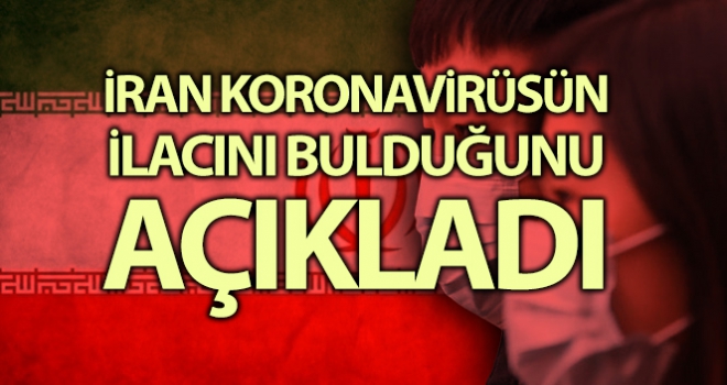 İran korona virüsün ilacını bulduğunu açıkladı