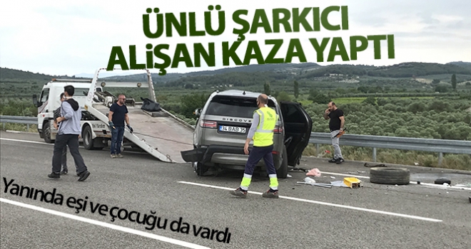 Ünlü şarkıcı Alişan kaza yaptı