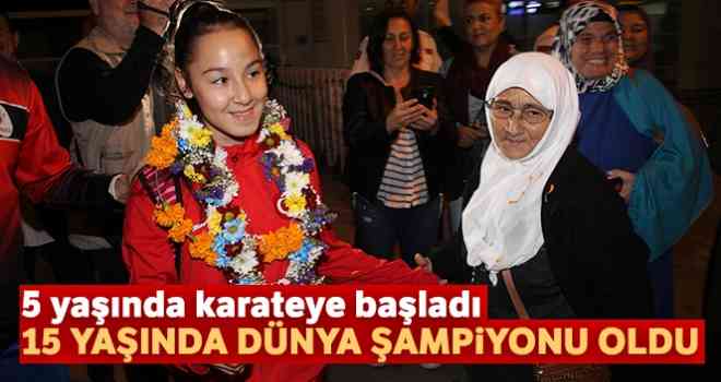 5 yaşında karateye başladı, 15 yaşında dünya şampiyonu oldu